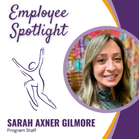 Employee Spotlight: Sarah Axner Gilmore, MSSA, LSW